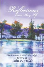 Reflections on a Long Life: The Nostalgic and romantic poetry of John. P. Fields