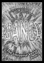 Bang!: The Universe Verse: Book 1