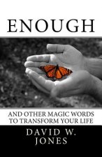 Enough: and Other Magic Words to Transform Your Life