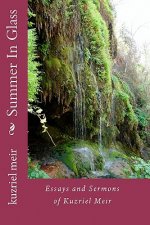 Summer In Glass: Essays and Sermons of Kuzriel Meir