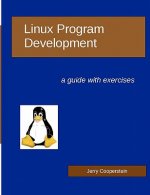 Linux Program Development: a guide with exercises