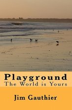 Playground: The World is Yours