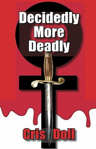 Decidedly More Deadly