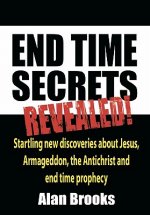 End Time Secrets: Revealed!