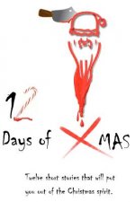 12 Days of X-mas: Twelve short stories that will put you out of the Christmas spirit