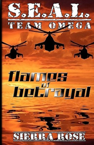 S.E.A.L. Team Omega: Flames of Betrayal