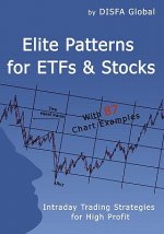 Elite Patterns for ETFs and Stocks: Intraday Trading Strategies for High Profit