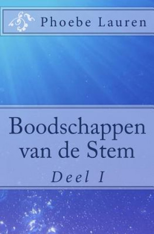 Boodschappen van de Stem: Deel I