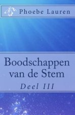 Boodschappen van de Stem: Deel III