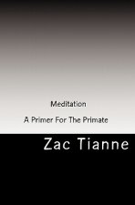 Meditation - A Primer For The Primate