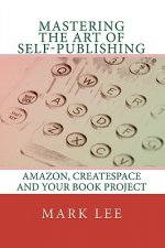 Mastering the Art of Self-Publishing: Amazon, CreateSpace and your book project