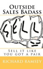 Outside Sales Badass: Sell it like you got a pair