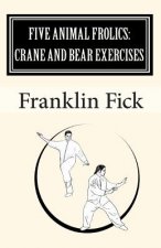 Five Animal Frolics: Crane and Bear Exercises