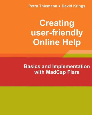 Creating user-friendly Online Help: Basics and Implementation with MadCap Flare