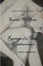 Ravings of a Mad Gentlewoman: more madness...