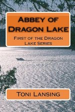Abbey of Dragon Lake: First of the Dragon Lake Series