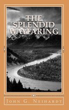 The Splendid Wayfaring: The story of the exploits and adventures of Jedediah Smith and his comrades, the Ashley-Henry men, discoverers and exp