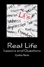 Real Life: Lessons and Questions