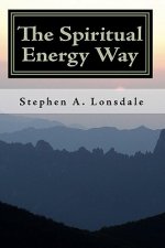 The Spiritual Energy Way