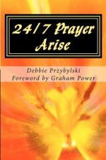 24/7 Prayer Arise: Building the House of Prayer in Your City