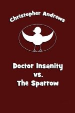 Doctor Insanity vs. The Sparrow