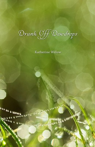 Drunk Off Dewdrops