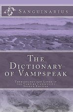The Dictionary of Vampspeak, Second Edition: Terminology and Lingo in the Vampire Community