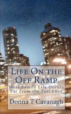 Life On the Off Ramp: Most Family Life Occurs Far From the Fast Lane