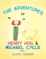 Adventures of Henry Hog & Michael Cycle
