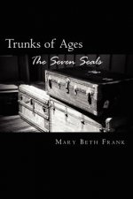 Trunks of Ages: The Seven Seals