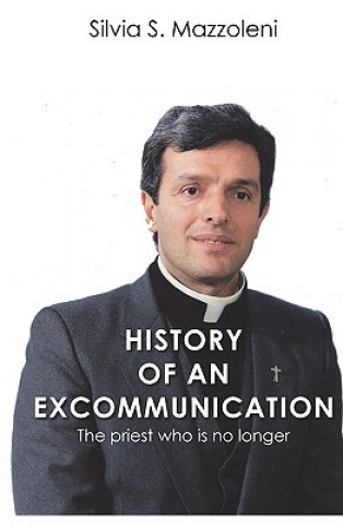 History of an Excommunication: The priest who is no longer