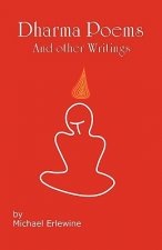 Dharma Poems and Other Writings: The Poetry of Michael Erlewine