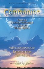 Communion: Enjoying Spiritual Fellowship with the Holy Spirit