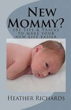 New Mommy?: Tips & Tricks to make your new life easier