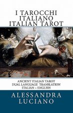 I Tarocchi Italiano Italian Tarot: Dual Language - Italian - English
