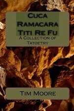 Cuca Ramacara Titi Re Fu: A Collection of Tatoetry