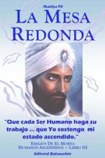 La Mesa Redonda: El Morya y Kuthumi - Humanos Ascendidos - Libro III