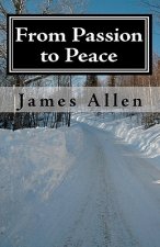 From Passion to Peace: From What We Think We Want, To What We Really Want