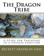 The Dragon Tribe: A Guide for Parenting in a Chinese Adoption