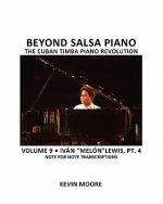 Beyond Salsa Piano: The Cuban Timba Piano Revolution: Volume 9- Iván 