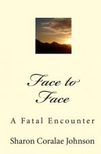 Face to Face: A Fatal Encounter