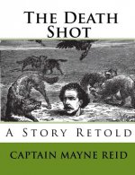 The Death Shot: A Story Retold