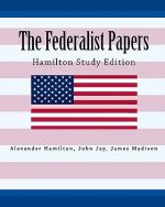 The Federalist Papers Hamilton Study Edition