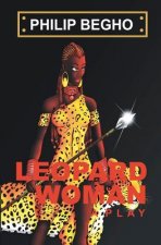 Leopard Woman: A Play