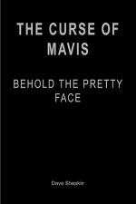 The Curse of Mavis: Behold The Pretty Face