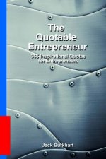 The Quotable Entrepreneur: 365 Inspiration Quotes for Entrepreneurs