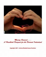 Moving Forward: A Handbook Designed for the Divorced Individual