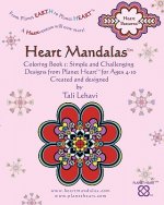 Heart Mandalas: Coloring Book 1: Simple and Challenging Designs from Planet Heart, for Ages 4-10