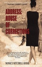 Address: House of Corrections: a novel inspired