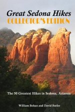 Great Sedona Hikes: The 50 Greatest Hikes in Sedona, Arizona